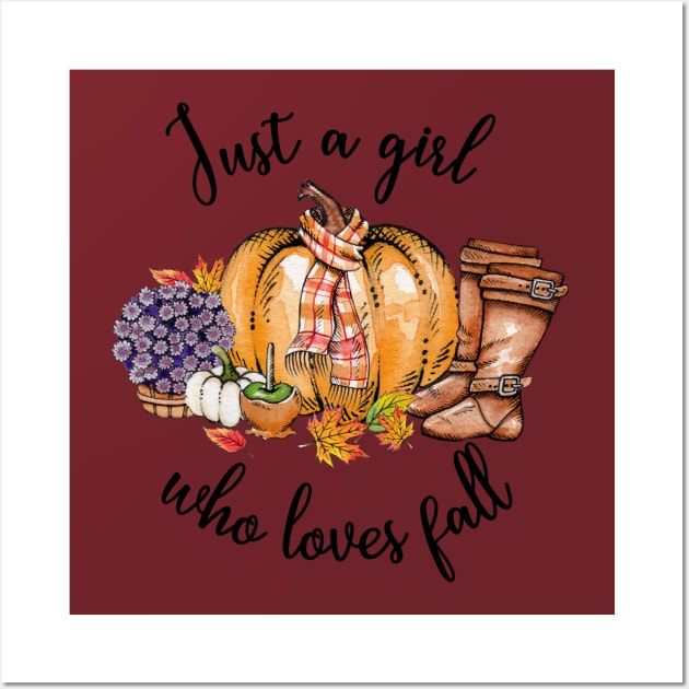 Just a girl who loves fall Wall Art by Ken Adams Store